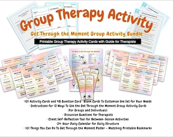 May include: A printable group therapy activity bundle titled "Get Through the Moment Group Activity Bundle". The bundle includes 101 activity cards, 48 question cards, instructions for 12 ways to use the cards, discussion questions for therapists, a client self-reflection tool, a 24-hour daily calendar, a poster, and matching bookmarks.