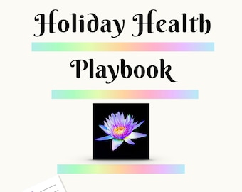 May include: A printable guide titled "Holiday Health Playbook" with a purple water lily on a black background. The text "Your Personalised Plan for Vibrant Energy Through the Holidays" is below the image. The text "Phyllis Capanna, MA, OTR/L" is at the bottom of the page.