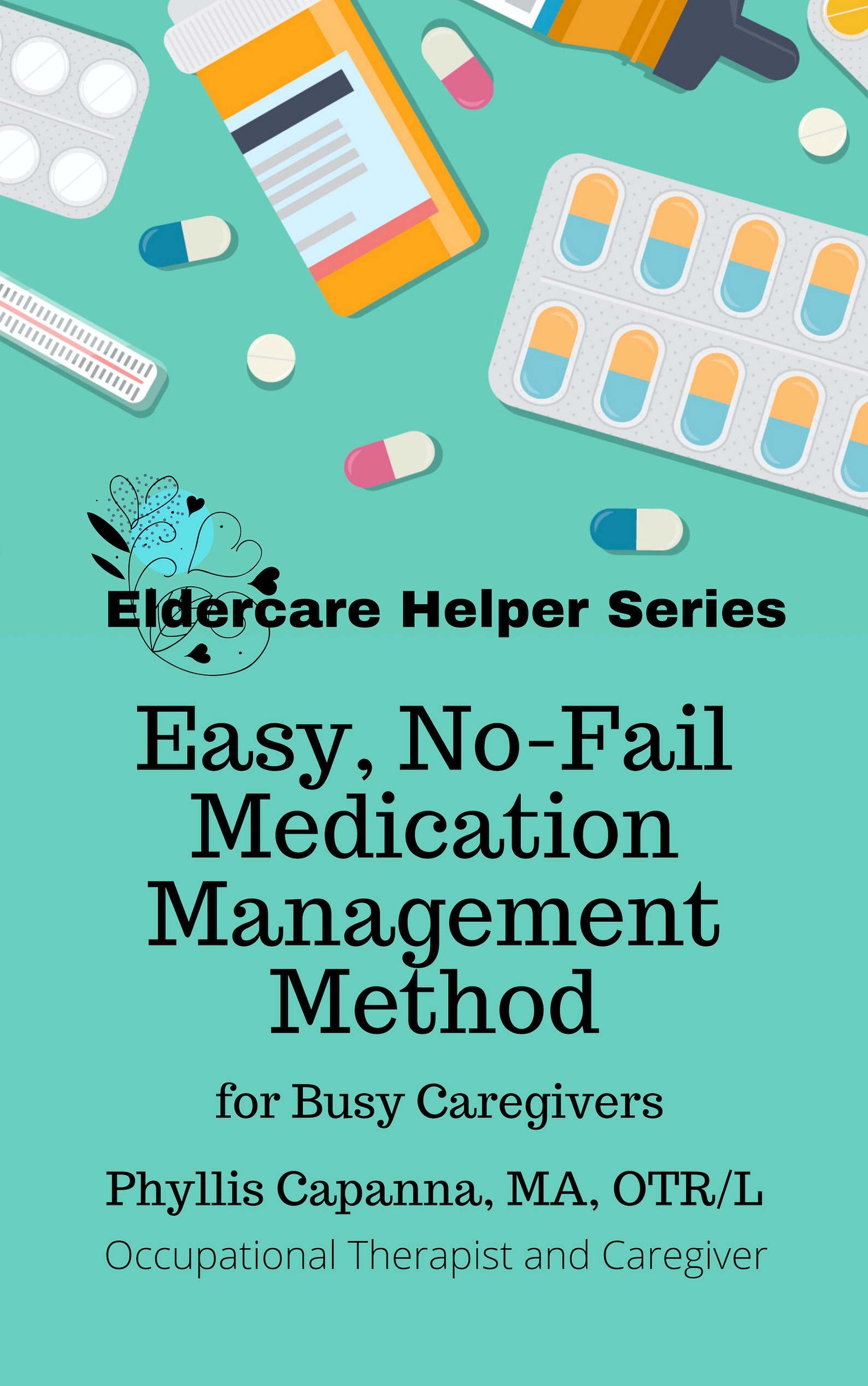 Easy No-fail Medication Management Method Planner System for Busy ...