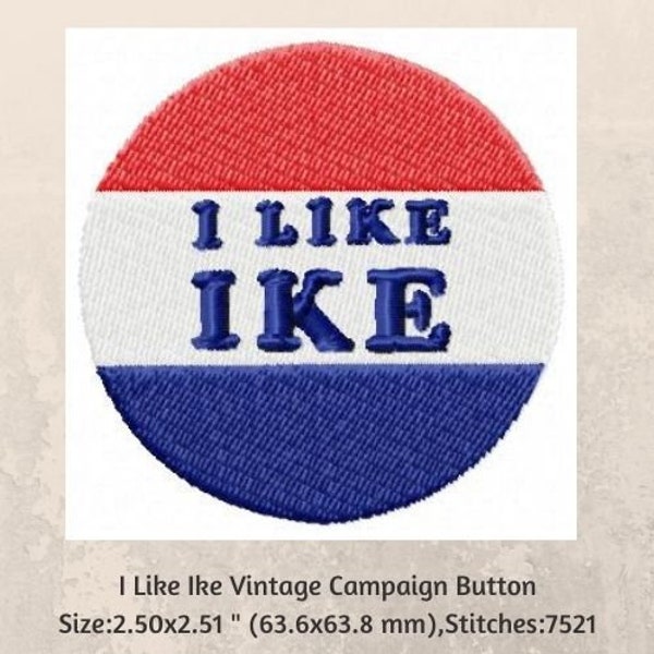 Retro Machine Embroidery Digital Design, Vintage I like Ike Button Embroidery, Presidential Campaign Buttons Design