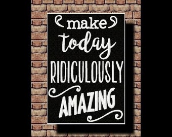 Machine Embroidery, Chalkboard Quote Embroidery Design, Make Today Ridiculously Amazing, Embroidered Quotes for Towels
