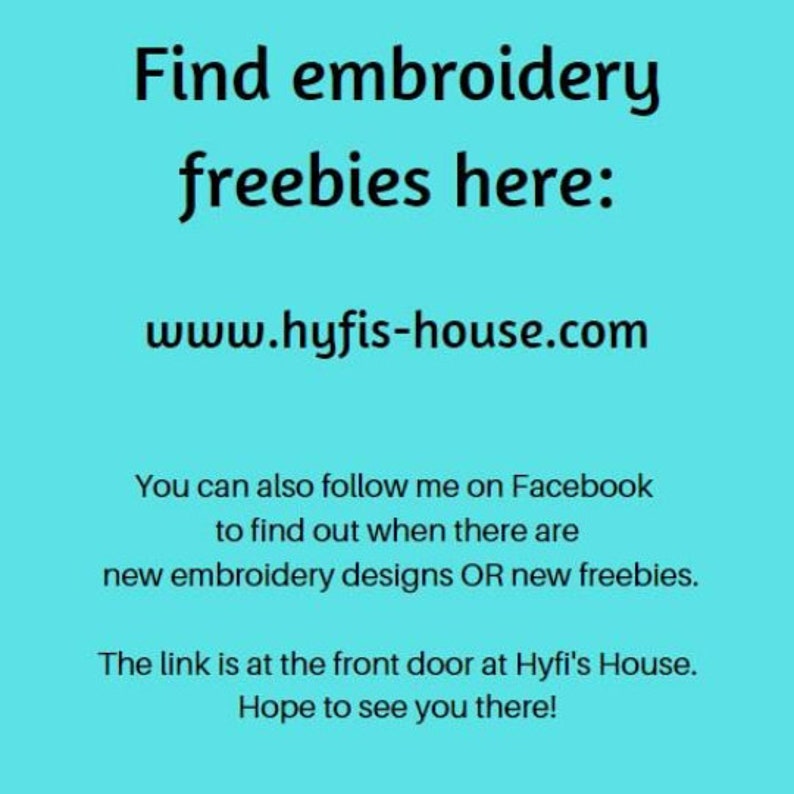 K&ouml;nnte beinhalten: Text auf t&uuml;rkisfarbenem Hintergrund, der lautet: "Find embroidery freebies here: www.hyfis-house.com Sie k&ouml;nnen mir auch auf Facebook folgen, um zu erfahren, wann es neue Stickmuster ODER neue Gratisangebote gibt. Der Link befindet sich an der Haust&uuml;r von Hyfi's House. Ich hoffe, Sie dort zu sehen!"