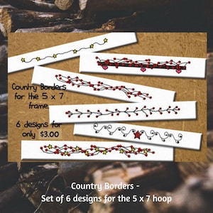 May include: Six embroidery designs for a 5x7 inch hoop. The designs feature country-style borders with red berries, stars, hearts, and swirls. The text reads "Country Borders for the 5 x 7 frame. 6 designs for only $3.00".