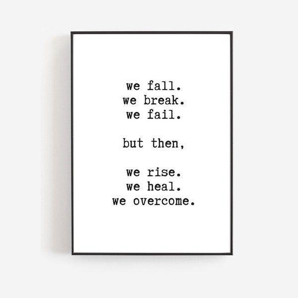 We Fall We Break We Fail But Then We Rise We Heal We Overcome, Motivational Quote, Inspirational Quote Workout, Fitness, Printable Quotes