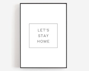 Lets Stay Home, Minimalist Poster, Living Room Decor, Family Quote, Apartment Decor, Printable Art, Home Quote Print, Home Sweet Home, Print