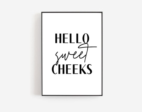Hello Sweet Cheeks Printable Quote Printable Wall Art | Etsy