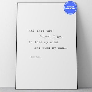 Nature Quote Wall Art Printable | Into the Forest I Go to Find My Soul | John Muir Minimalist Decor | Boho Digital Download Print