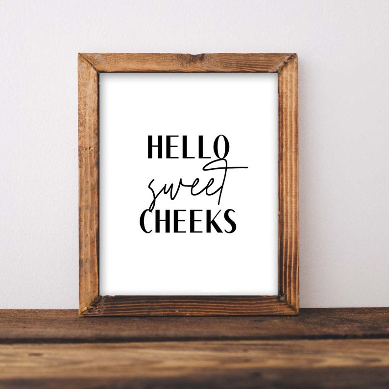 Hello Sweet Cheeks Printable Quote Printable Wall Art Etsy
