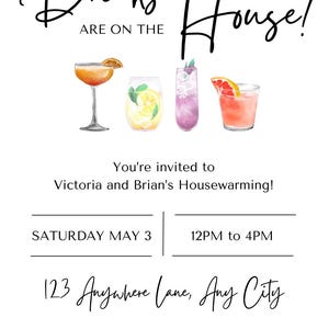 May include: Housewarming invitation with a watercolor illustration of four cocktails. The text reads "Drinks are on the House!" You're invited to Victoria and Brian's Housewarming! Saturday May 3, 12PM to 4PM, 123 Anywhere Lane, Any City. Join us for food and drinks in our new home. RSVP to Me at (123) 456-7890.