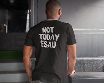 Hebrew Israelite "Not Today Esau" T-Shirt, Fringed Judaica Apparel