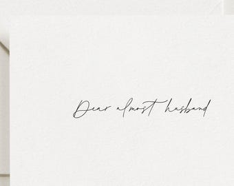 Dear Almost Husband Wife Card, Wedding Day, Calligraphy Love Note