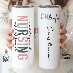 CNA Tumbler - Personalized Certified Nursing Assistant Gift - CNA Gift - Nurse Tumbler Gift