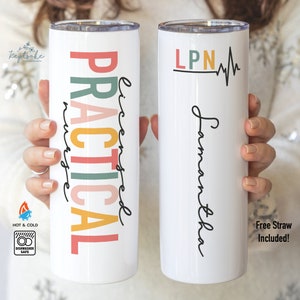 May include: Two white stainless steel tumblers with lids. The tumbler on the left has the text "Licensed Practical Nurse" in colorful letters. The tumbler on the right has the text "LPN" with a heart rate line and the name "Samantha" underneath.