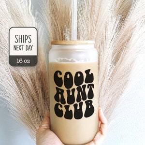 Cool Aunt Club - Auntie Iced Coffee Glass Cup - Gifts for Aunt - Pregnancy Announcement - Promoted to Aunt - Sister Gift