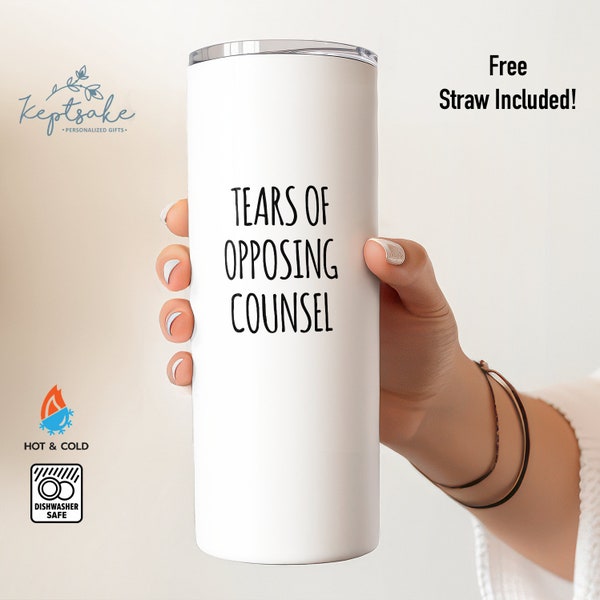 Lawyer Tumbler - Tears of My Opposing Counsel Tumbler - Funny Lawyer Gift - Law Student Gift - Lawyer Graduation Tumbler Gift with Straw