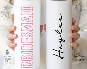 Personalized Bridesmaid Skinny Tumbler - Wedding Party Favor - Girls Bachelorette Cup - Custom Bride Gift - Bridal Shower Party Favor