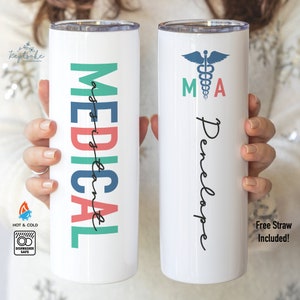 Medical Assistant Tumbler - Personalized Medical Assistant Gift - MA Gift - Medical Assistant Graduation Gift