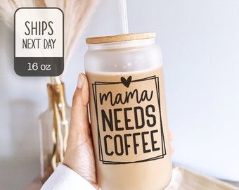 Funny Mother's Day Coffee Cup - Iced Coffee Cup With Straw and Lid - Gifts for Her - Mama Needs Coffee - Mothers Day Gift