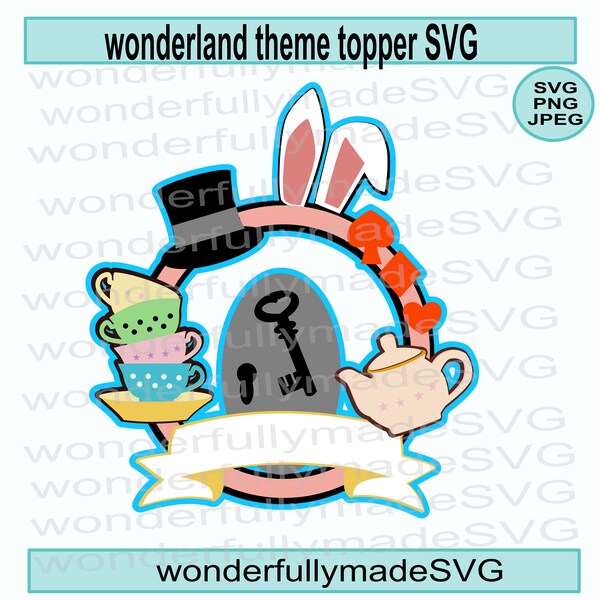 Topper gâteau thème pays des merveilles, topper gâteau thème heure du thé svg, topper gâteau svg, topper gâteau thème lapin svg.