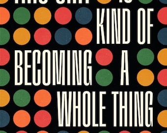 Retro Minimalist Geometric Poster "This Kind of Shit is Becoming a Whole Thing"