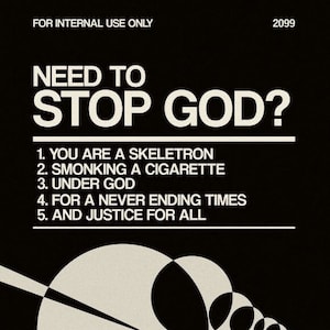 May include: A black and white graphic design with the text "NEED TO STOP GOD?" and a list of five reasons. The graphic also features a rainbow and a series of concentric circles.