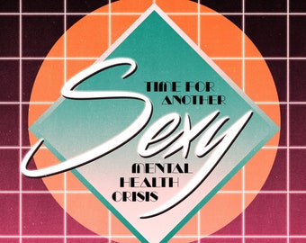Retro Neon 80's Outrun/Cyberpunk Poster "Sexy Mental Health Crisis"