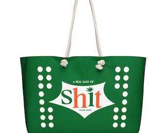 A Real Sack of Shit - Oversized Weekender Bag