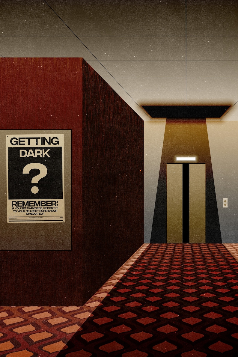 May include: An illustration of a hallway with an elevator and a sign that reads "GETTING DARK?" The sign also says "REMEMBER: IF YOU SEE DARKNESS, REPORT IT TO YOUR NEAREST SUPERVISOR IMMEDIATELY!" The hallway has a red patterned carpet.