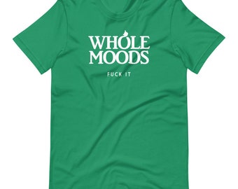Whole Moods Unisex Tee Shirt