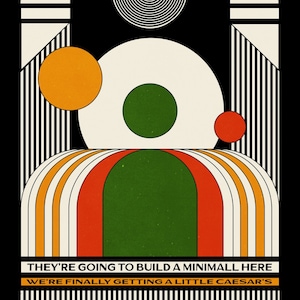 May include: Abstract geometric design with black, white, orange, red, and green circles and stripes. The text "They're going to build a minimall here. We're finally getting a Little Caesar's" is at the bottom of the image.
