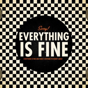 Sorry! Everything is Fine! - Retro Vintage Original Scifi Dystopia Print