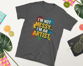 No soy desordenado… soy artista - Camiseta divertida para creativos y creadores