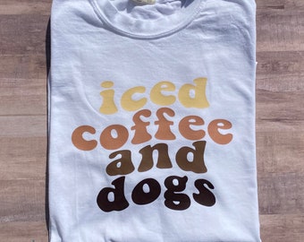 Iced Coffee and Dogs Shirt