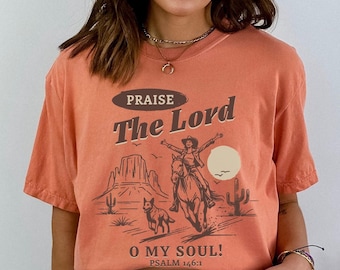 Comfort Colors®、Praise The Lord O My Soul、クリスチャン ウエスタン シャツ、南部、ロデオ、カントリー、乗馬、ヴィンテージ、聖書の一節、ギフト