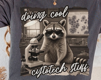 Cytotechnologist Shirt, Doing Cool Cytotech Stuff Graphic Tee, Comfort Colors, Funny Raccoon, Cytology, Lab Tech Gift, Medical Laboratory