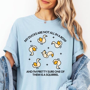 Comfort Colors®, Meine Enten sind nicht in einer Reihe, One ist ein Eichhörnchen, Retro, lustig, Vintage, psychische Gesundheit, humorvolles, sarkastisches Zitat