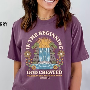 Comfort Colors®, In The Beginning God Created the Heavens and the Earth, Genesis 1:1, Christian Gift, Bible Verse, Creation Shirt