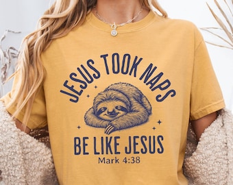 Comfort Colors®, Christian, Jesus Took Naps Be Like Jesus, Funny Sloth, Y2K, Meme, Funny, Trendy, Faith, Bible Verse, Retro, 90's, Gift