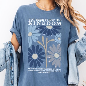 Comfort Colors, Christian Shirt, Boho Flower Tee, Vintage Floral T-Shirt, Bible Verse, Faith, Religious, But Seek First His Kingdom, Gift