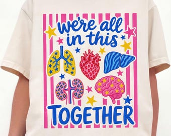 We're All In This Together Shirt, Comfort Colors, Organ Anatomy Tee, Medical Student Gift, Crew, Nurse Doctor Healthcare Worker Team Shirt