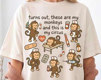 Funny Nurse Shirt, My Monkeys T-Shirt, Comfort Colors, Nursing Tee, Nurse Life, Humorous Chaos, Team, Appreciation, RN, LPN, Nurse Gift