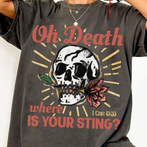 Christian Shirt, Comfort Colors Unisex Garment-Dyed Tee, Skeleton, Bible Verse, Death Where is You Sting, Trendy Grunge, Religious Apparel