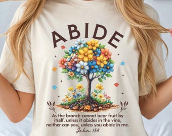 Christian Shirt, Abide Flowers Tee, Boho Christian T-Shirt, Comfort Colors®, Bible Verse, Floral Faith Tshirt, Worship, Gift for Christian