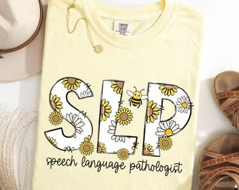 Speech Language Pathologist Shirt, Comfort Colors®, Speech Pathology Tee, SLP T-shirt, Speech Therapist, SLPA, Sunflower, Summer, SLP Gift