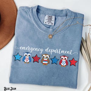 4th of July Emergency Department Shirt, ER Patriotic Tee, Comfort Colors®, Nurse, Doctor, Crew, Stars RN T-Shirt, ED, Cute Owls, Nurse Gift