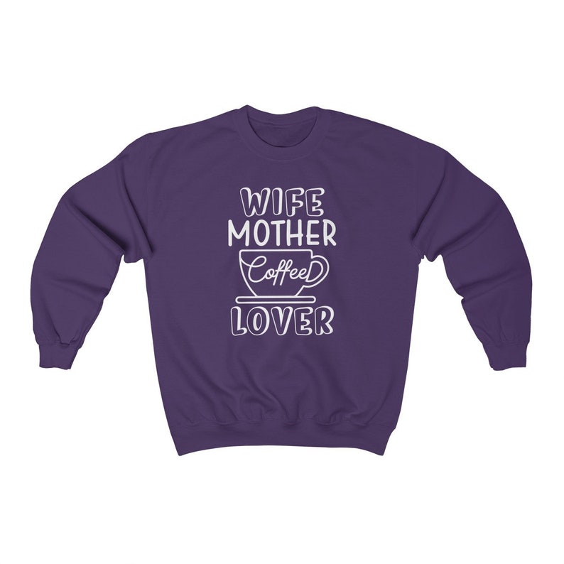 Mom Wife Mother Coffee Lover Gift Coffee Lover Crewneck Sweatshirt Wife