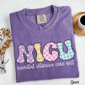 NICU Nurse Shirt, Comfort Colors, Neonatal Intensive Care Unit Tee, RN, Doctor, Crew, Flower T-Shirt, Neonatal ICU, Appreciation, Nurse Gift