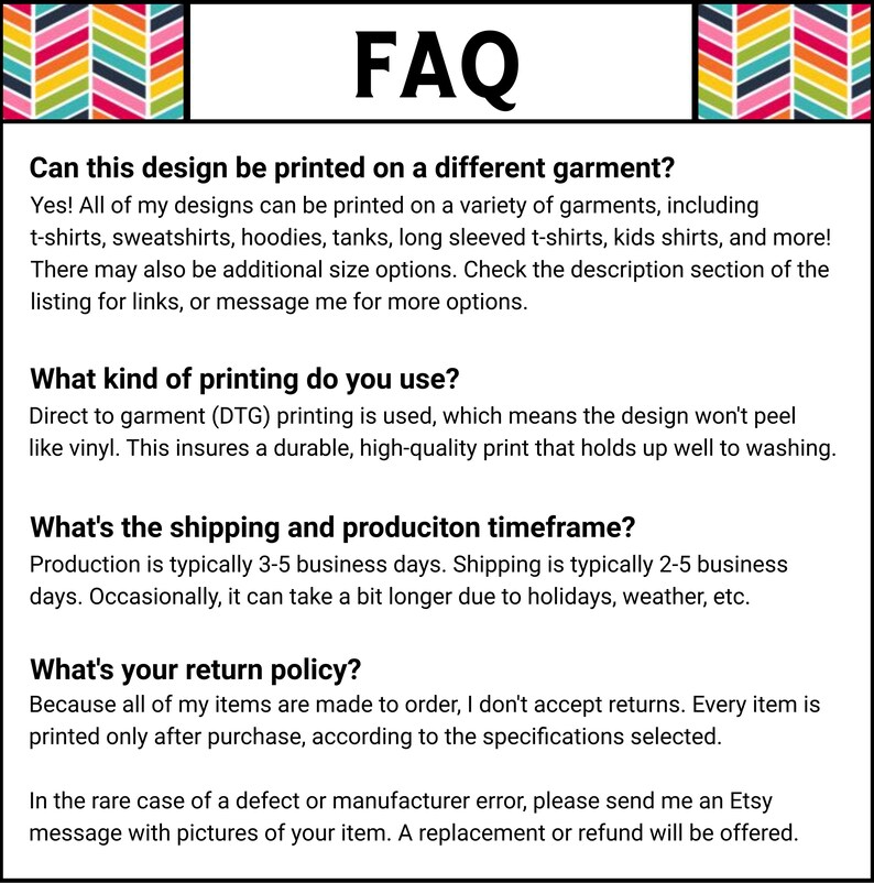 May include: A white background with the word "FAQ" in black. The text explains printing methods, garment options, and return policies. Colorful geometric patterns frame the top of the image.