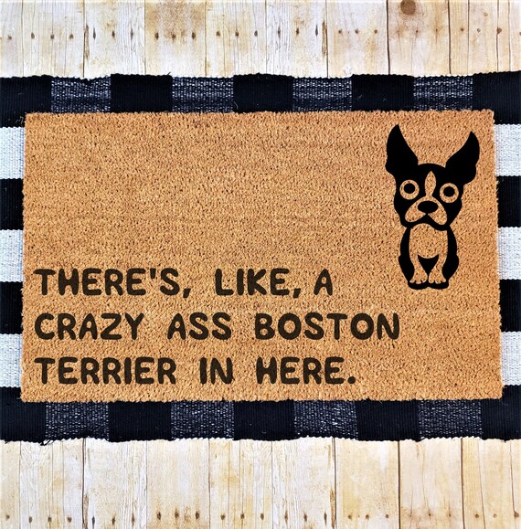 Crazy Ass Boston Terrier Doormat Funny Dog Door Mat Funny Boston Terrier Welcome Mat 18x30 Funny Boston Terrier Front Door Mat Funny Rug