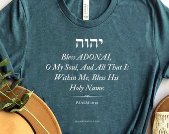 Bless ADONAI, O My Soul, Psalm von David Unisex T-Shirt, christliche Geschenke, 100% Profit gespendet, Yeshua Jesus Shirts, Bibelvers T, Hanukkah T